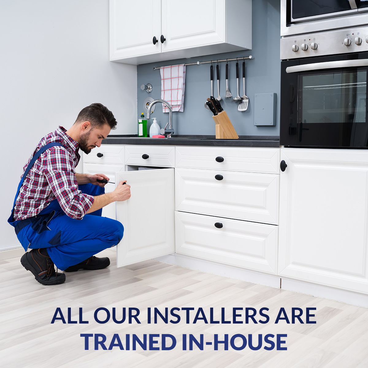 All Our Installers Are Trained In-House